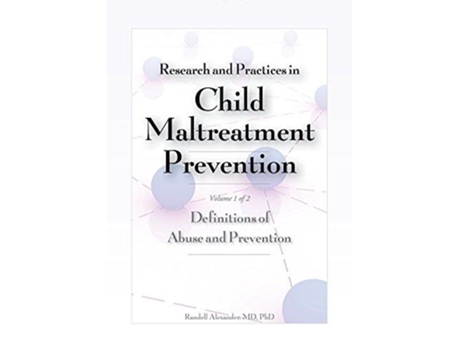 Livro Research and Practices in Child Maltreatment Prevention Volume 1 Definitions of Abuse and Prevention de Randell Alexander (Inglês)