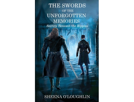 Livro The Swords of the Unforgotten Memories Secrets Beneath the Ripples de Sheena O'Loughlin (Inglês)