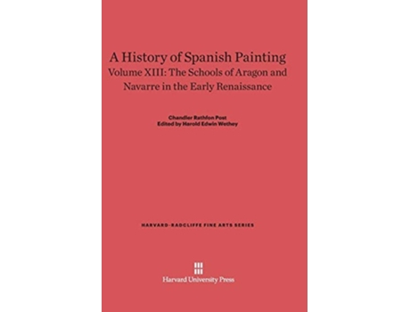 Livro A History Of Spanish Painting, Volume Xiii De Chandler Rathfon Post (inglês - Capa Dura)