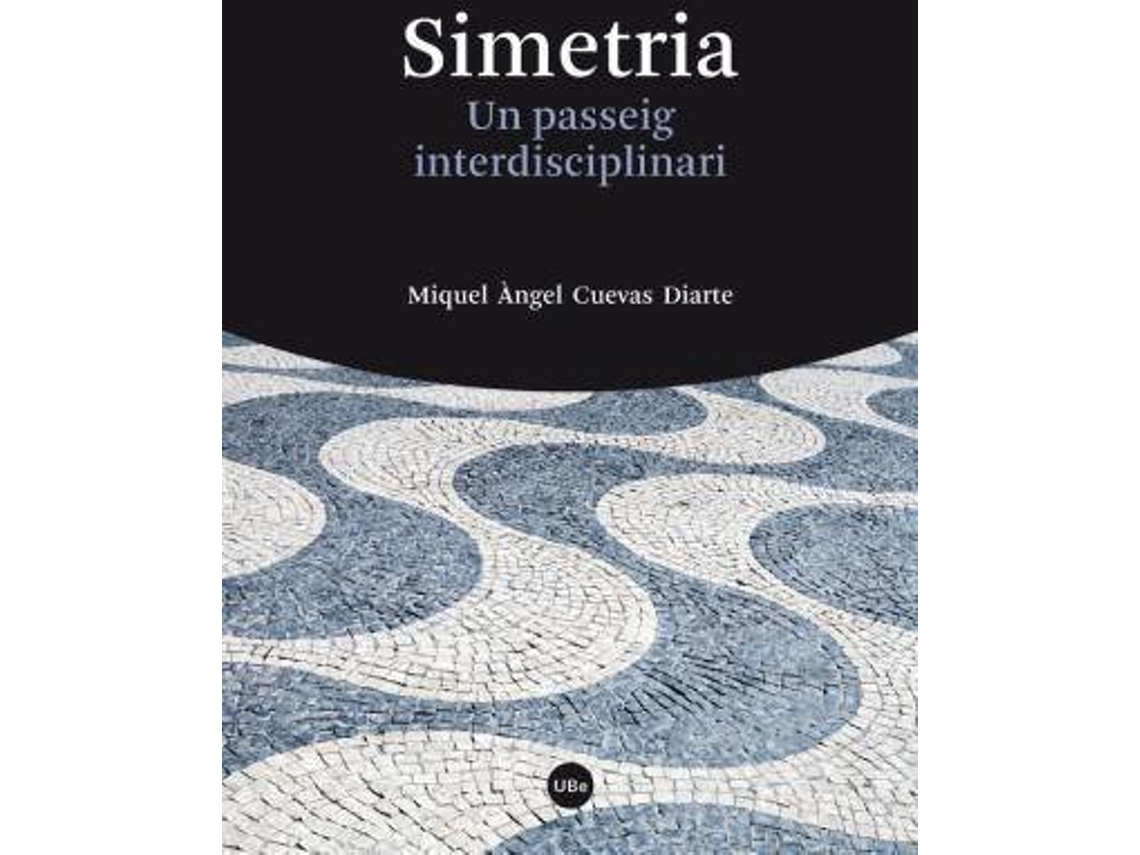 Livro Simetria un passeig interdisciplinari de Miguel Ángel Cuevas Diarte (Espanhol)