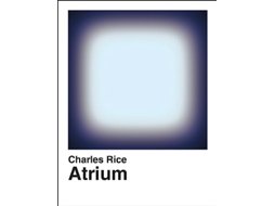 Livro Atrium de Charles Rice (Inglês - Capa Dura)