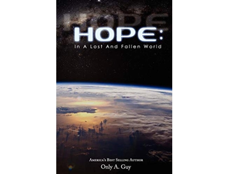 Livro Hope In a Lost and Fallen World de Only A Guy (Inglês)