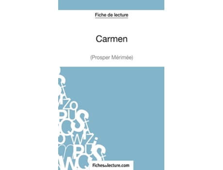 Livro Carmen de Prosper Mérimée Fiche de lecture Analyse complète de loeuvre French Edition de Sophie Fichesdelecture e Sophie Lecomte (Francês)