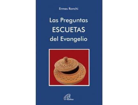 Livro Las preguntas escuetas del Evangelio : meditaciones propuestas al Papa Francisco y a la Curia Romana de Ermes Ronchi (Espanhol)