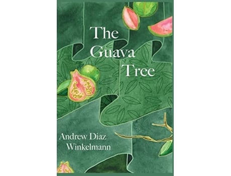 Livro The Guava Tree De Andrew Diaz Winkelmann (inglês)