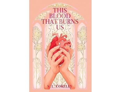 Livro This Blood that Burns Us de S L Cokeley (Inglês - Capa Dura)