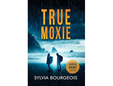 Livro True Moxie LARGE PRINT EDITION de Sylvia Bourgeois (Inglês)