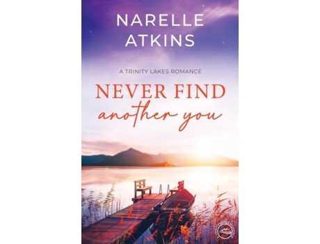 Livro Never Find Another You A Trinity Lakes Romance de Narelle Atkins (Inglês)