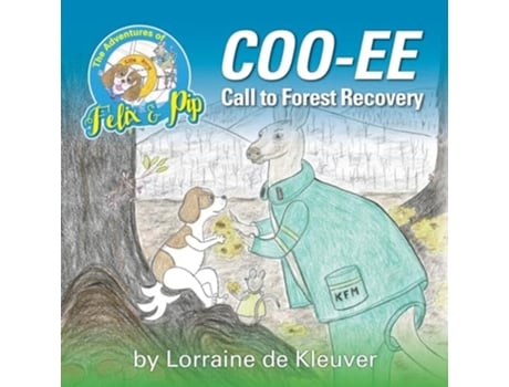 Livro The Adventures of Felix and Pip COO-EE Call to Forest Recovery de Lorraine De Kleuver (Inglês)