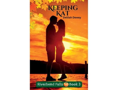 Livro Keeping Kat Riverbend FallsBook 3 de Delilah Dewey (Inglês)
