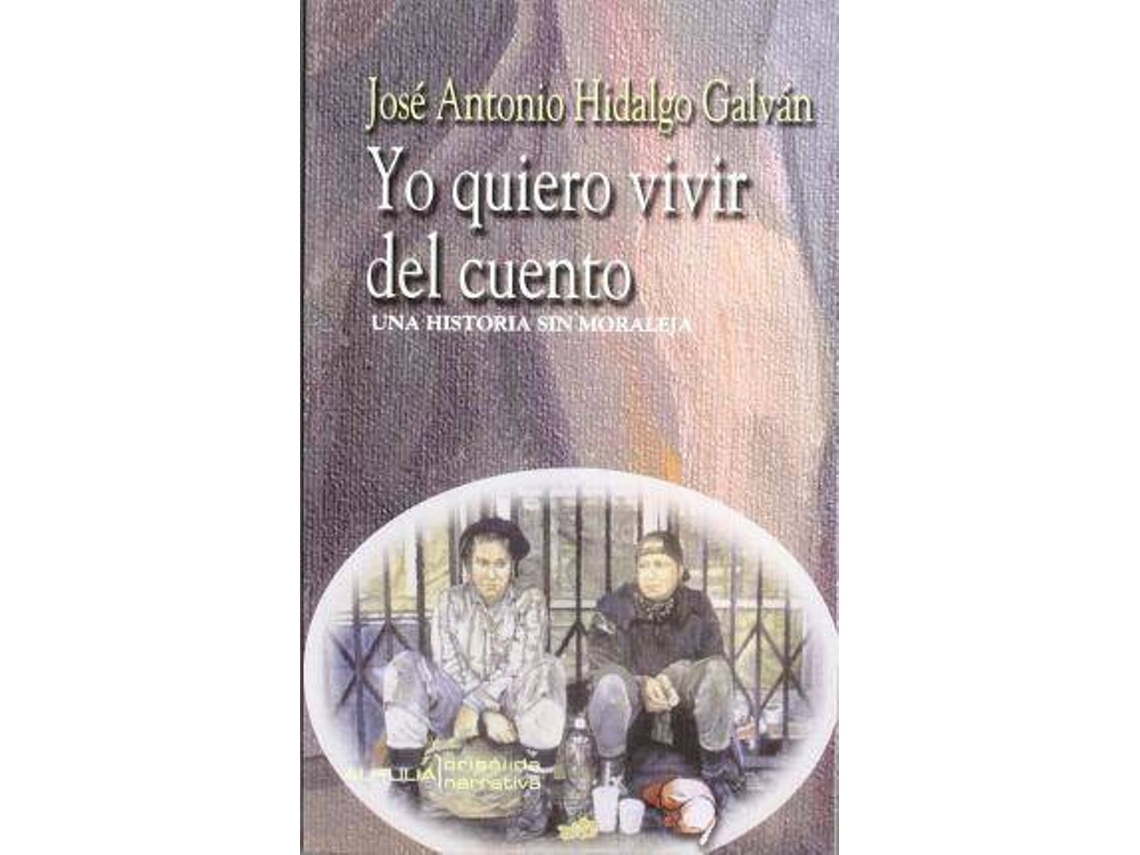 Livro Yo quiero vivir del cuento de José Antonio Hidalgo Galván (Espanhol)