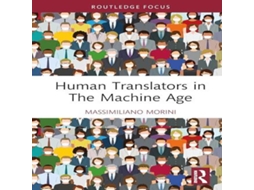 Livro Human Translators in the Machine Age de Massimiliano Morini (Inglês)