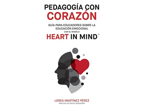 Livro Pedagogía con corazón Guía para educadores sobre la educación emocional con el modelo HEART in Mind Spanish Edition de Lorea Martinez (Espanhol)