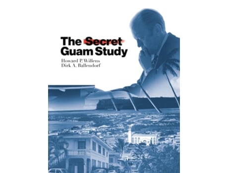 Livro The Secret Guam Study, Second Edition de Howard P Willens e Dirk A Ballendorf (Inglês - Capa Dura)
