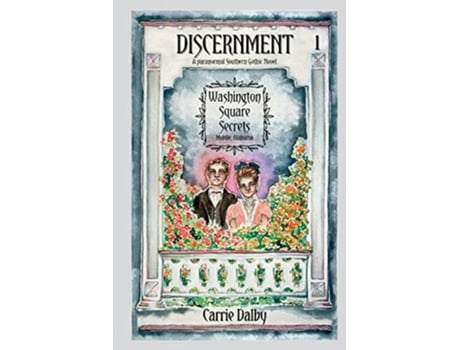 Livro Discernment Washington Square Secrets Book 1 Washington Square Secrets de Carrie Dalby (Inglês)