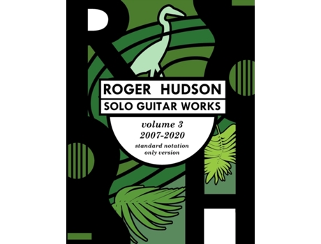 Livro Roger Hudson Solo Guitar Works Volume 3, 2007-2020 Roger Hudson (Inglês)