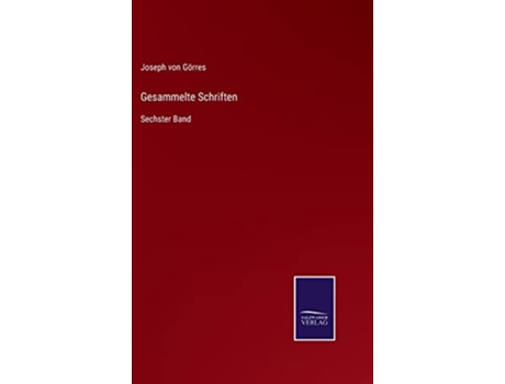 Livro Gesammelte Schriften Sechster Band German Edition de Joseph Von Görres (Alemão - Capa Dura)