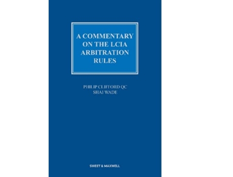 Livro Commentary on the LCIA Arbitration Rules de Wade Shai Phillip Clifford Qc (Inglês - Capa Dura)
