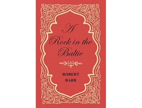 Livro A Rock in the Baltic de Robert Barr (Inglês)