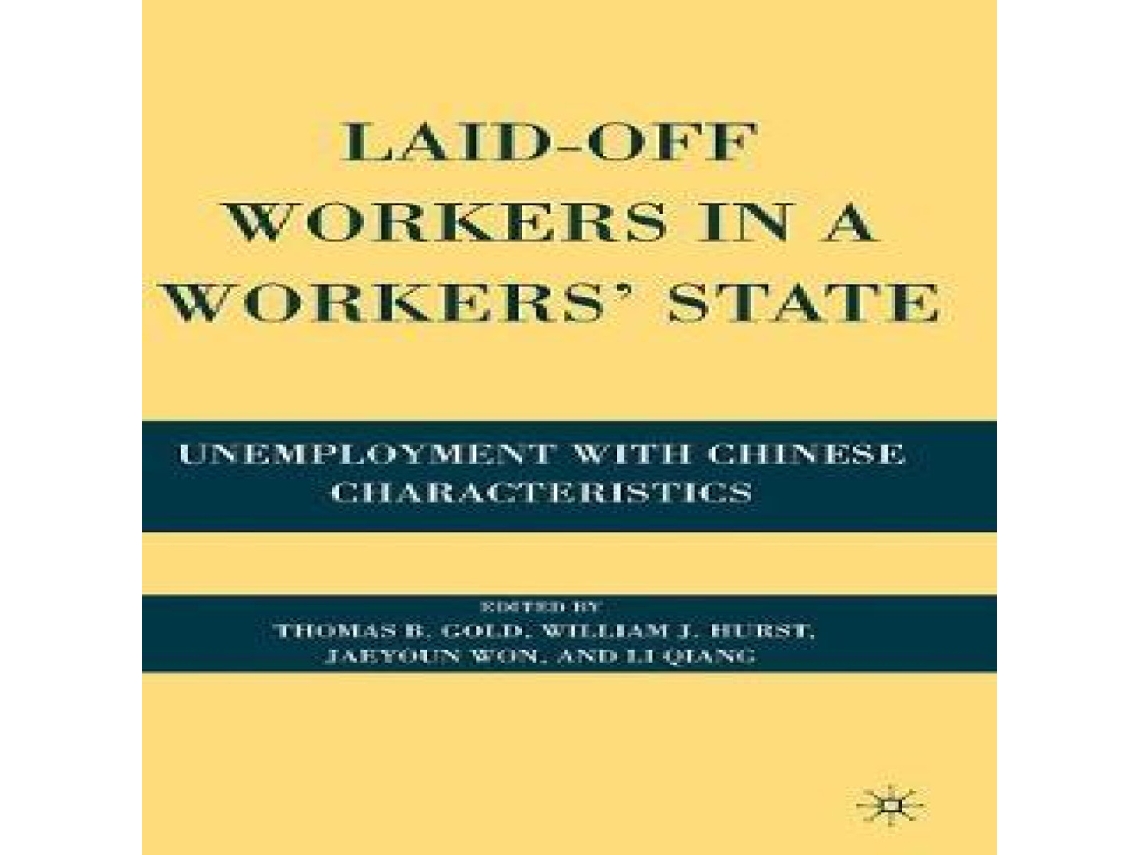 Livro Laid-Off Workers in a Workers State Unemployment with Chinese Characteristics de Springer Nature BV (Inglês)