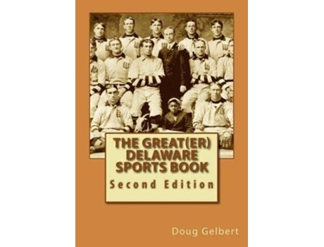 Livro The Greater Delaware Sports Book Second Edition de Doug Gelbert (Inglês)
