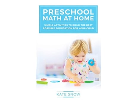 Livro Preschool Math at Home Simple Activities to Build the Best Possible Foundation for Your Child de Kate Snow (Inglês)