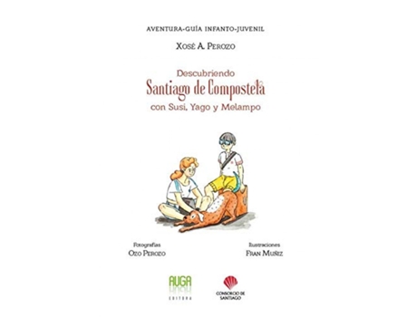 Livro Descubriendo Santiago De Compostela Con Susi, Yago Y Melampo de Xose A. Perozo (Espanhol)