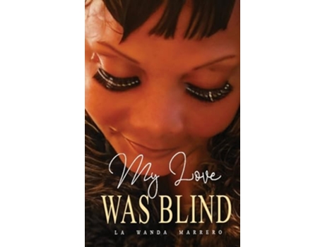 Livro My Love Was Blind de La Wanda Marrero (Inglês - Capa Dura)
