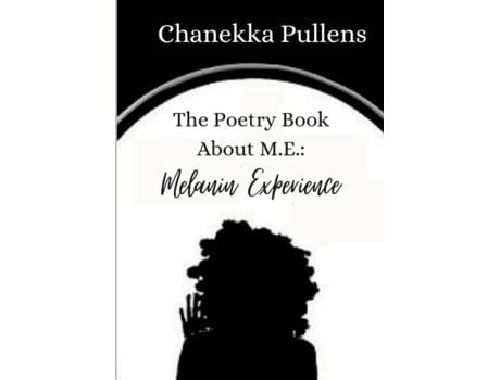 Livro The Poetry Book About M.E.: Melanin Experience Chanekka Pullens (Inglês)