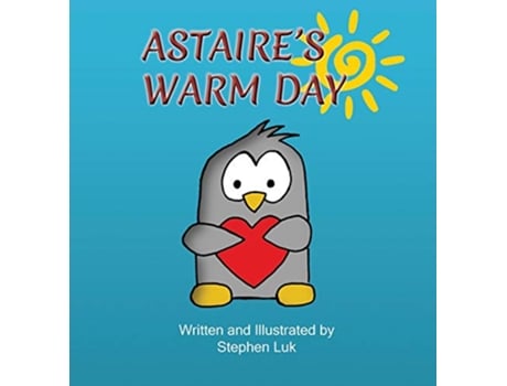 Livro Astaires Warm Day A Little Penguins Journey de Stephen Luk (Inglês)