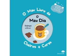 Livro O Meu Dia - O Meu Livro de Cheiros e Cores de (Português)