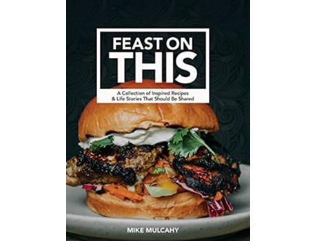 Livro Feast On This de Mike P Mulcahy (Inglês)