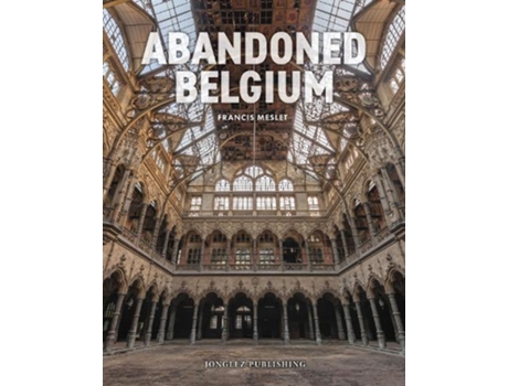 Livro Abandoned Belgium de Francis Meslet (Inglês)