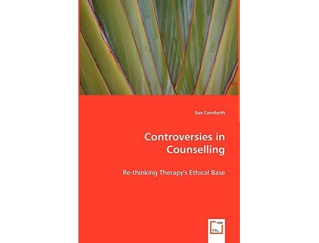 Livro Controversies in Counselling Rethinking Therapys Ethical Base de Sue Cornforth (Inglês)