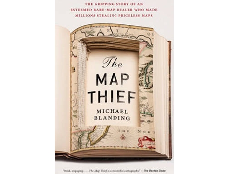 Livro The Map Thief: The Gripping Story of an Esteemed Rare Map Dealer Who Made Millions Stealing Priceless Maps de Michael Blanding