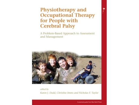 Livro Physiotherapy And Occupational Therapy For People With Cerebral Palsy De Karen Dodd, Christine Imms Et Al. (inglês)