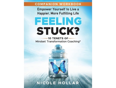 Livro Feeling Stuck? Empower Yourself to Live a Happier, More Fulfilling Life - COMPANION WORKBOOK de Nicole Hollar (Inglês)