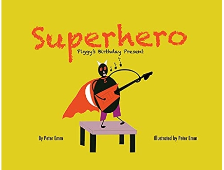 Livro Superhero Piggys Birthday Present de Peter Emm (Inglês)
