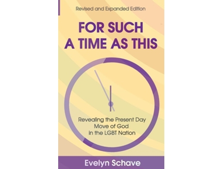 Livro For Such A Time As This! Revealing The Present Day Move Of God In The Lgbt Nation De Evelyn Schave (inglês)