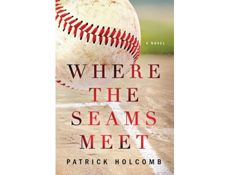 Livro Where the Seams Meet de Patrick Holcomb (Inglês - Capa Dura)