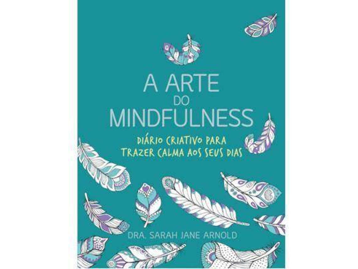 Livro A Arte do Mindfulness de Sarah Jane Arnold (Português)