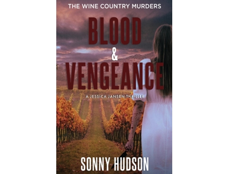 Livro Blood amp Vengeance The Wine Country Murders de Sonny Hudson (Inglês)