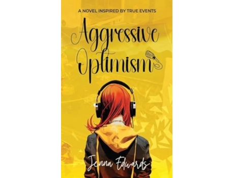 Livro Aggressive Optimism A Novel Inspired By True Events de Jenna Edwards (Inglês)