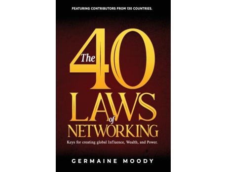 Livro The 40 Laws of Networking: Keys to creating global Influence, Wealth, and Power Germaine Moody (Inglês)
