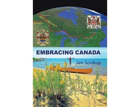 Livro Embracing Canada de Jan Soukup (Inglês - Capa Dura)
