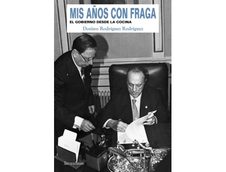 Livro Mis Años Con Fraga de Dositeo Rodríguez Rodríguez (Espanhol)