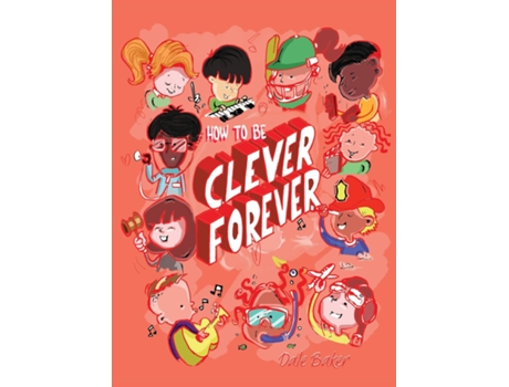 Livro How To Be Clever Forever De Dale C Baker (inglês)