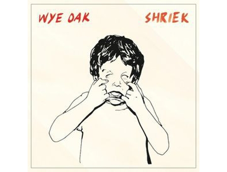 Vinil Wye Oak - Shriek