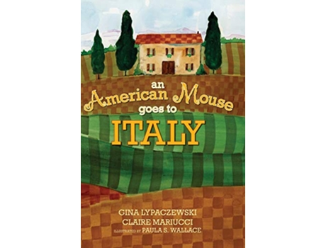Livro An American Mouse Goes to Italy de Gina Lypaczewski Claire Mariucci (Inglês)