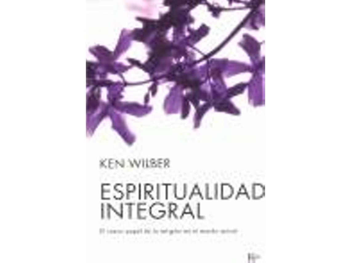 Livro Espiritualidad Integral de Ken Wilber, David González Raga (Espanhol)